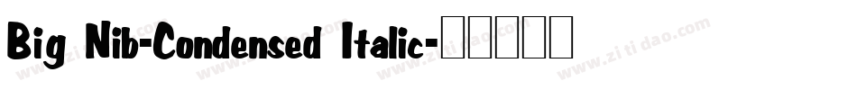 Big Nib-Condensed Italic字体转换